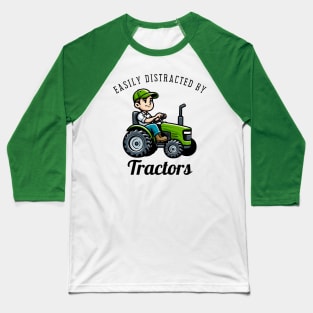 Easily Distracted By Tractors Baseball T-Shirt